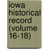 Iowa Historical Record (Volume 16-18)