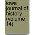 Iowa Journal Of History (Volume 14)