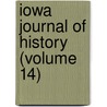 Iowa Journal Of History (Volume 14) by State Historical Society of Iowa