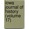 Iowa Journal Of History (Volume 17) by State Historical Society of Iowa