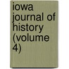 Iowa Journal Of History (Volume 4) by State Historical Society of Iowa