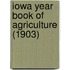 Iowa Year Book Of Agriculture (1903)