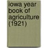 Iowa Year Book Of Agriculture (1921)