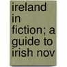 Ireland In Fiction; A Guide To Irish Nov door Phyllis Ed. Brown