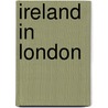 Ireland In London door Frank Fahy