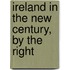 Ireland In The New Century, By The Right