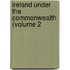 Ireland Under The Commonwealth (Volume 2