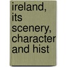 Ireland, Its Scenery, Character And Hist door John Hall