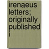 Irenaeus Letters; Originally Published I by Samuel Irenaeus Prime