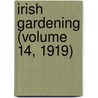 Irish Gardening (Volume 14, 1919) door General Books