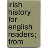 Irish History For English Readers; From door Frances Mabel Robinson