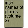 Irish Names Of Places (Volume 3) door Brenda Joyce