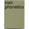 Irish Phonetics door Michael O'Flanagan