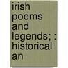 Irish Poems And Legends; : Historical An door Thomas Caulfield Irwin