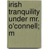Irish Tranquility Under Mr. O'Connell; M by Anthony Meyler