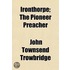 Ironthorpe; The Pioneer Preacher