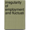 Irregularity Of Employment And Fluctuati by Herbert Somerton Foxwell