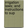 Irrigation Laws; And Instructions To Sup door Colorado Colorado