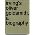Irving's Oliver Goldsmith, A Biography