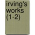 Irving's Works (1-2)