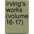 Irving's Works (Volume 16-17)
