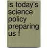 Is Today's Science Policy Preparing Us F door United States Congress Science