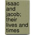 Isaac And Jacob; Their Lives And Times