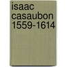 Isaac Casaubon 1559-1614 door Unknown Author