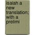 Isaiah A New Translation; With A Prelimi