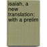 Isaiah, A New Translation; With A Prelim