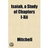 Isaiah, A Study Of Chapters I-Xii