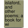 Islaford, And Other Poems; A Book For Wi door George Murray