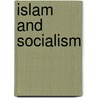 Islam And Socialism door Shaikh Mushir Husain Kidwa'i