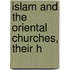 Islam And The Oriental Churches, Their H