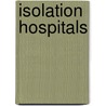Isolation Hospitals door Tony Parsons
