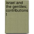 Israel And The Gentiles; Contributions T
