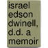 Israel Edson Dwinell, D.D. A Memoir