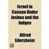Israel In Canaan Under Joshua And The Ju