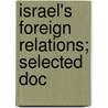 Israel's Foreign Relations; Selected Doc door Meron Medzini