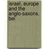 Israel, Europe And The Anglo-Saxons. Bei door Mörzer Bruijns