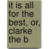It Is All For The Best, Or, Clarke The B door Oneida Seaton