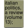 Italian Politics, A Review (Volume 13); by Conference Group on Italian Politics