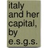 Italy And Her Capital, By E.S.G.S.