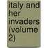 Italy And Her Invaders (Volume 2)