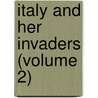 Italy And Her Invaders (Volume 2) door Thomas Hodgkin
