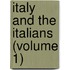 Italy And The Italians (Volume 1)