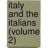 Italy And The Italians (Volume 2) door Friedrich Von Raumer