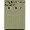 Italy From Dante To Tasso, 1300-1600; It door Cotterill