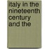 Italy In The Nineteenth Century And The