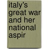 Italy's Great War And Her National Aspir door Tomaso Sillani